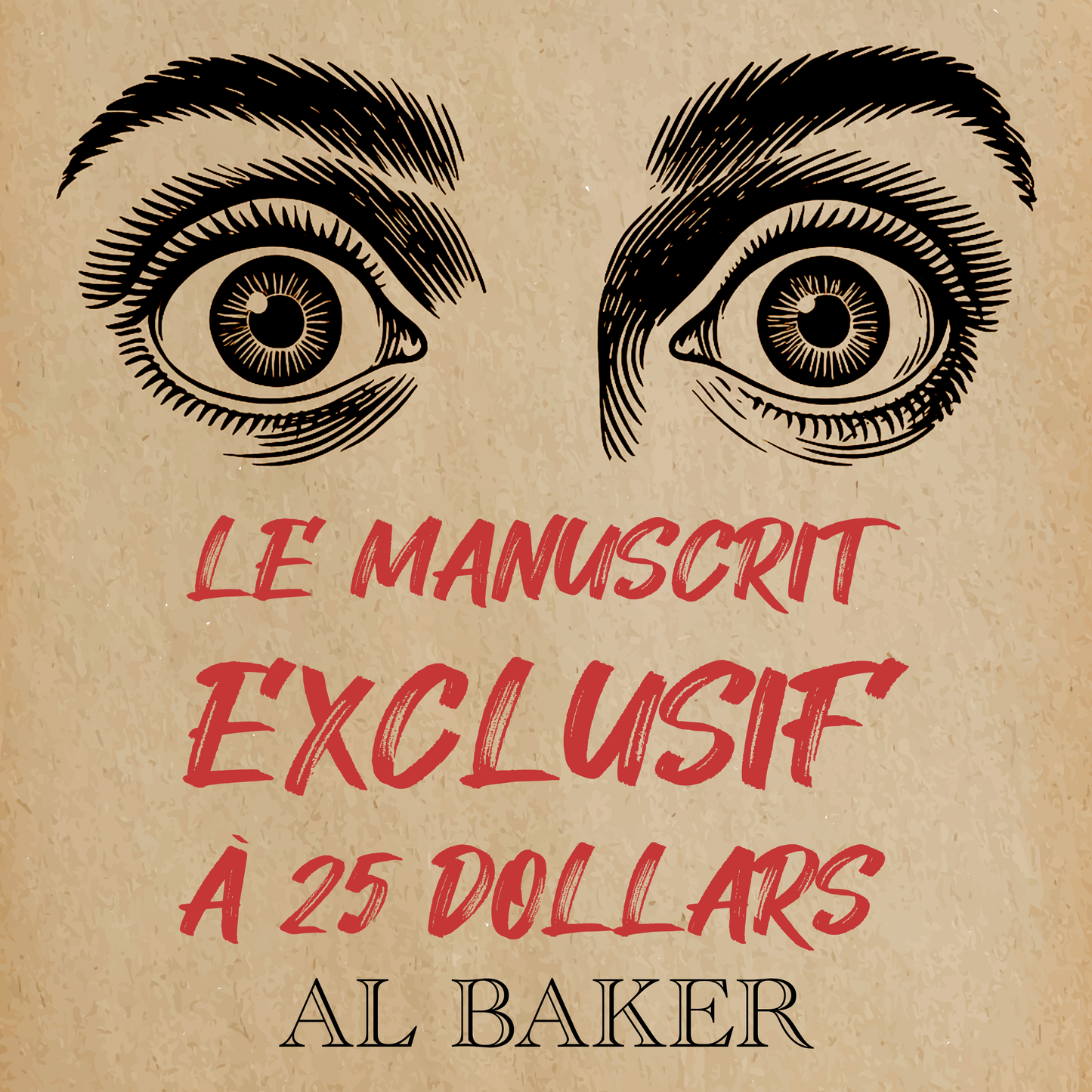 [Fr] Le Manuscrit Exclusif à 25 Dollars - Al Baker